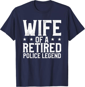 Wife Of A Retired Police Legend Funny Retirement Gift T-Shirt - T-Shirt | Navy