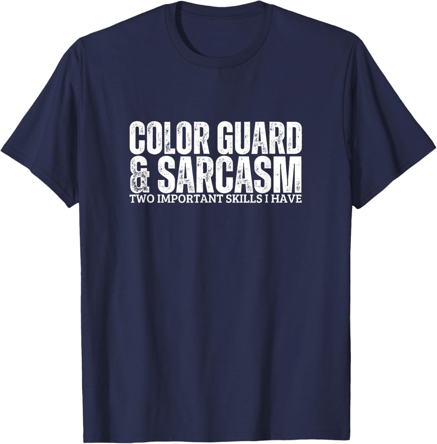 Color Guard and Sarcasm Women Funny Color Guard T-Shirt - T-Shirt | Navy