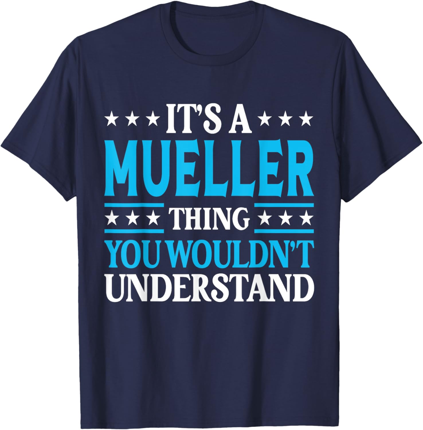It's A Mueller Thing Surname Funny Family Last Name Mueller T-Shirt - T-Shirt | Navy