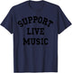Support Live Music, Local Bands, Local Music Concert T-Shirt - T-Shirt | Navy