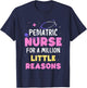 Pediatric Nurse For A Million Little Reasons Nursing Nurses T-Shirt - T-Shirt | Navy