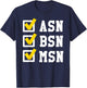 ASN BSN MSN Nursing Degree Checklist Funny Graduation Gift T-Shirt - T-Shirt | Navy