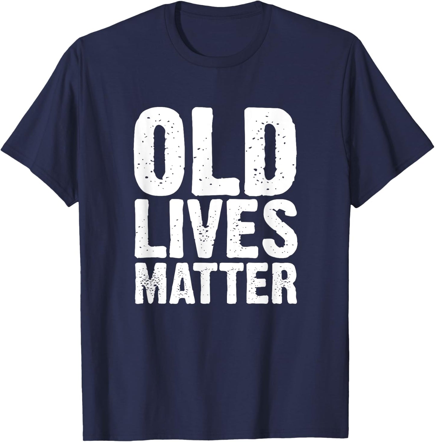 Old Lives Matter 40th 50th 60th Birthday Gifts Women T-Shirt - T-Shirt | Navy