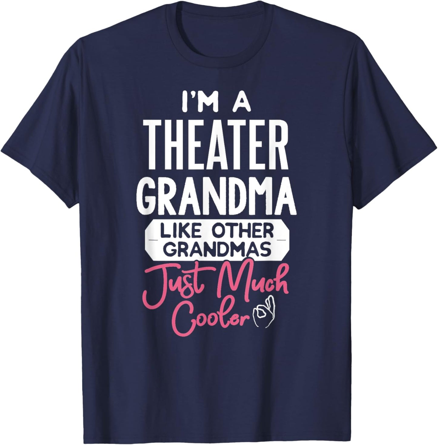 Cool Mothers Day Theater Grandma T-Shirt - T-Shirt | Navy