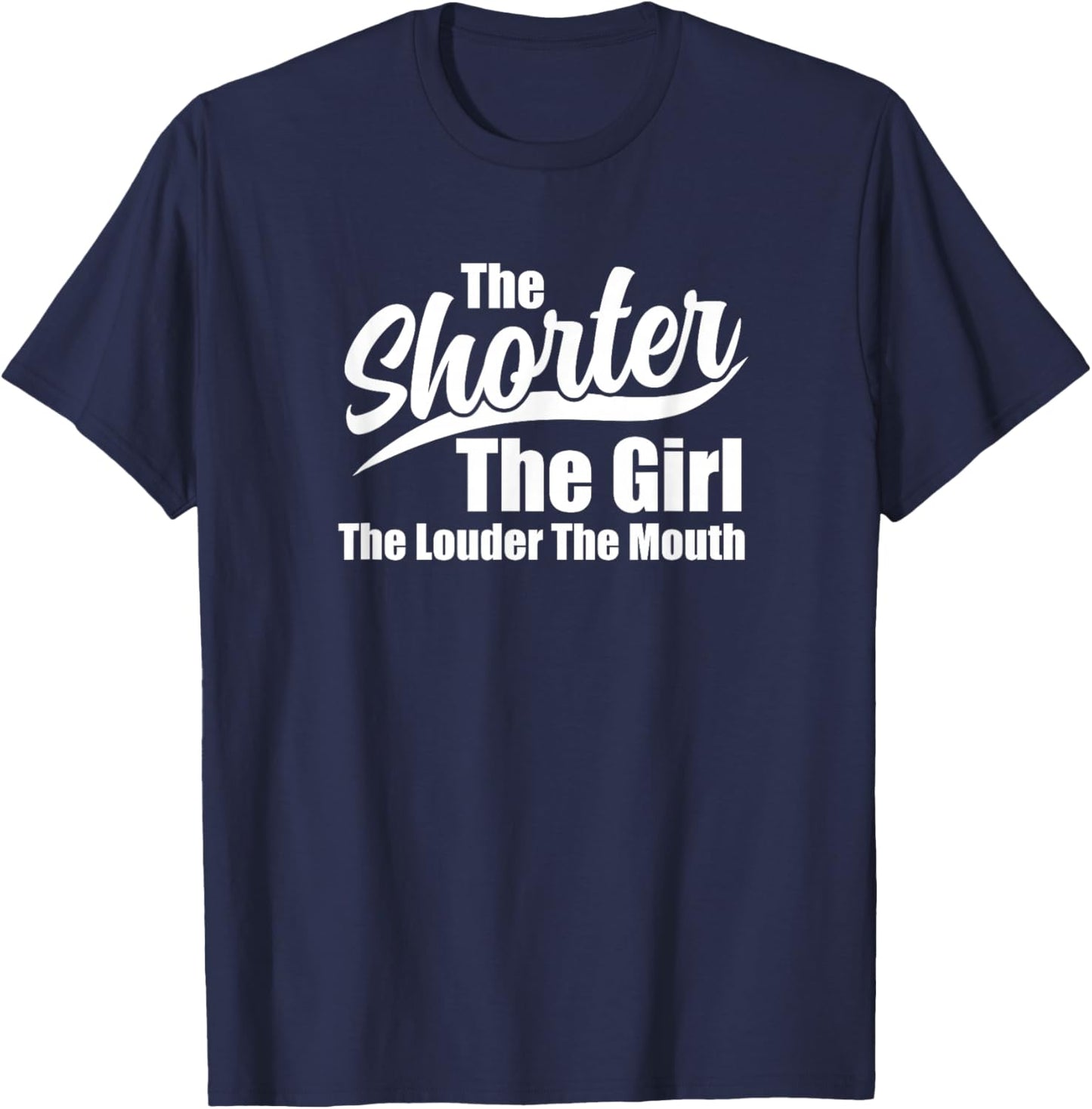 The Shorter The Girl The Louder The Mouth Short Angry Women T-Shirt - T-Shirt | Navy