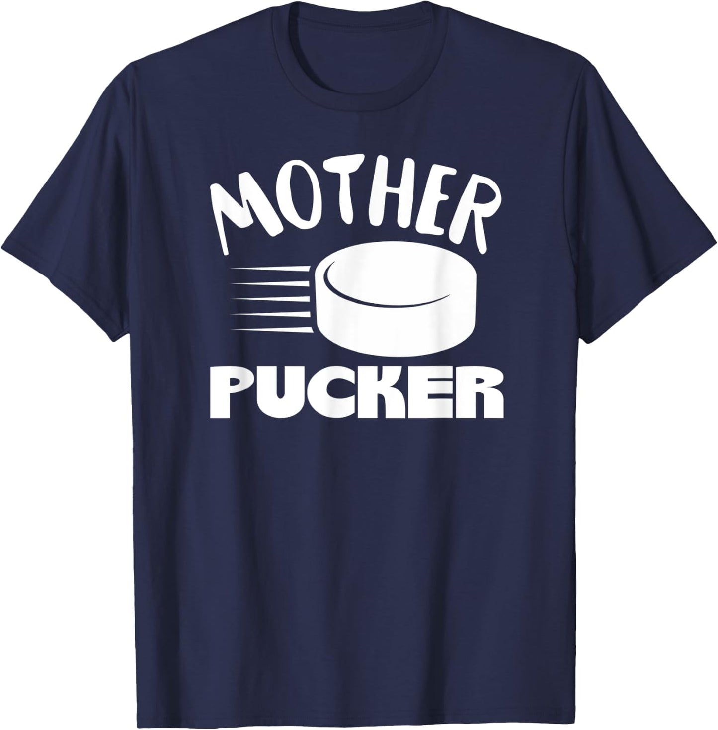 Mother Pucker In White Funny Hockey Mom Puck Ice Hockey T-Shirt - T-Shirt | Navy