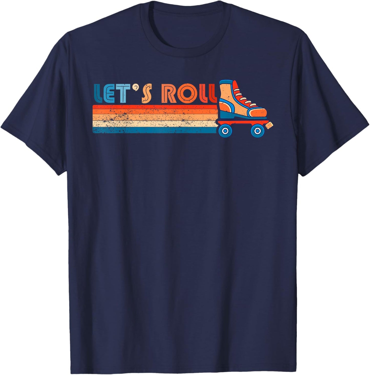 Let's Roll Roller Skating Skater Skate Retro Vintage 70s 80s T-Shirt - T-Shirt | Navy