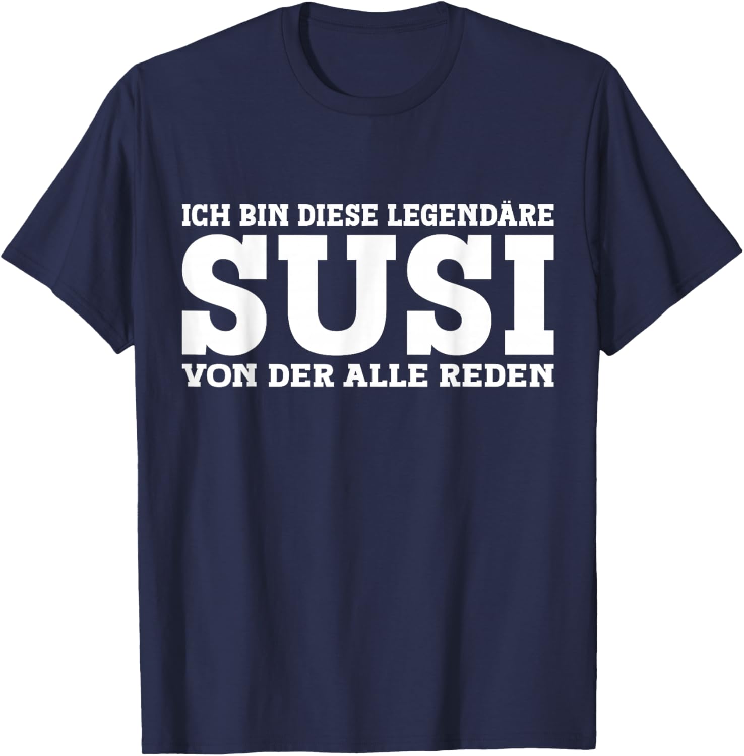 Susi - Lustiges Vorname Frauen Namen Spruch Susi T-Shirt - T-Shirt | Navy