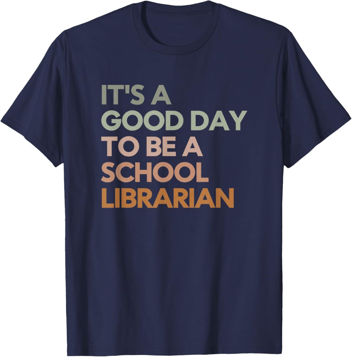 Back To School It's Good Day to be a School Librarian T-Shirt - T-Shirt | Navy