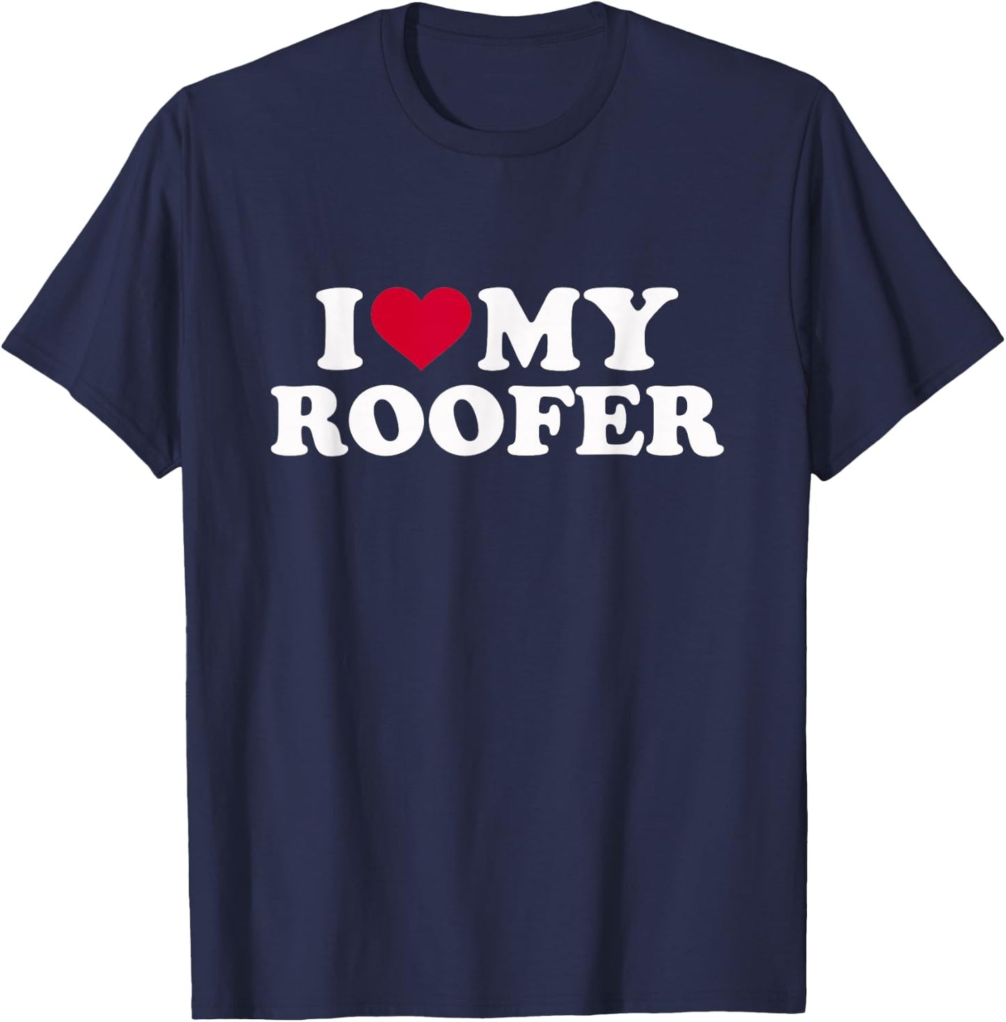 I love my roofer T-Shirt - T-Shirt | Navy