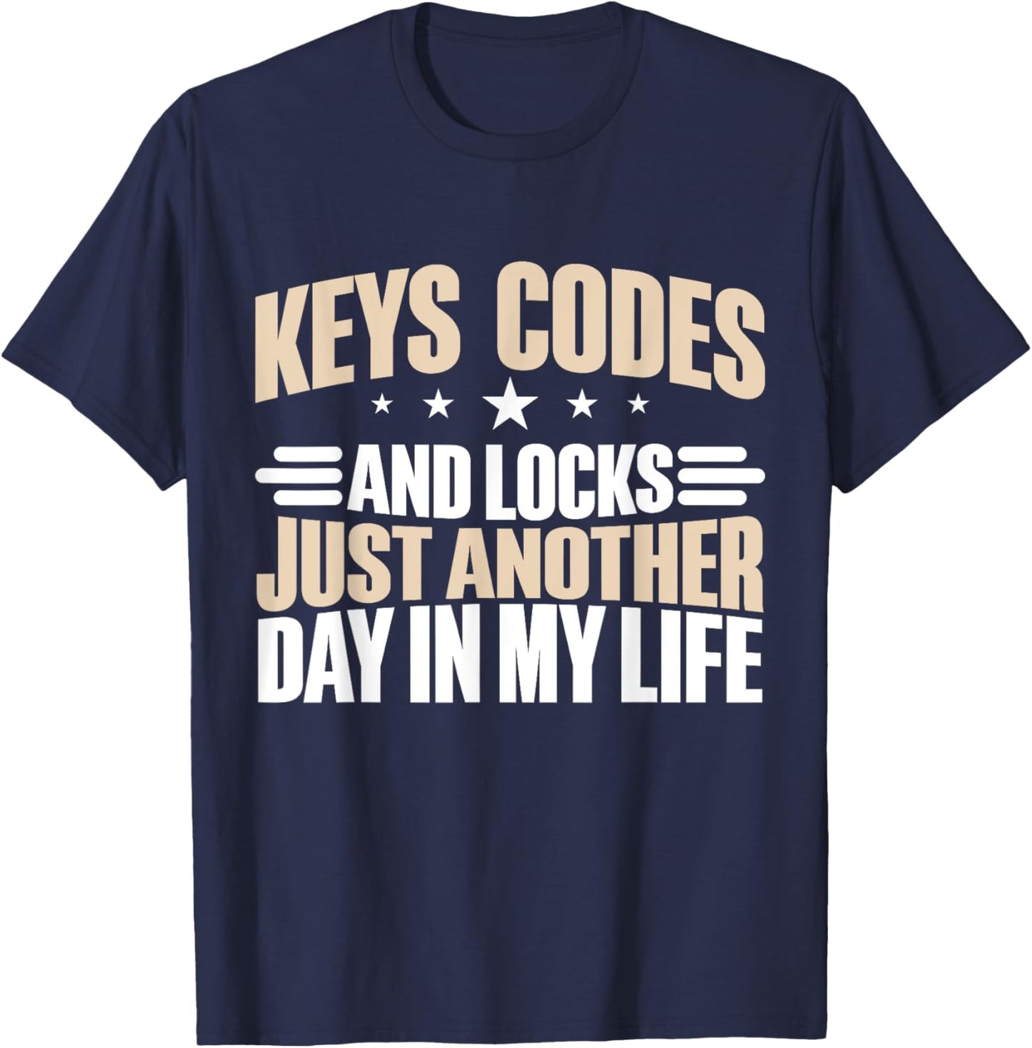 Key Codes and Locks just another Day in my Life Locksmith T-Shirt - T-Shirt | Navy