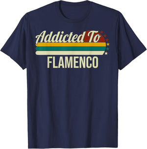 Addicted To Flamenco - Spain Folk Music Dance Flamenco Lover T-Shirt - T-Shirt | Navy