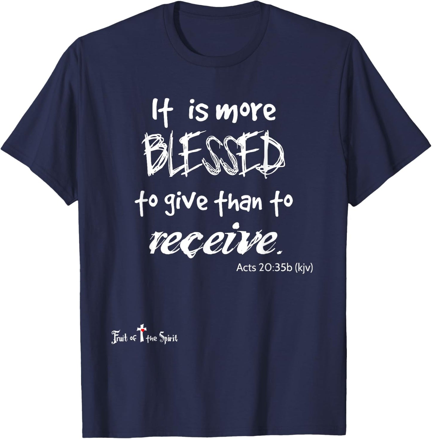 more blessed to give than to receive Acts 20:35 Christian T-Shirt - T-Shirt | Navy