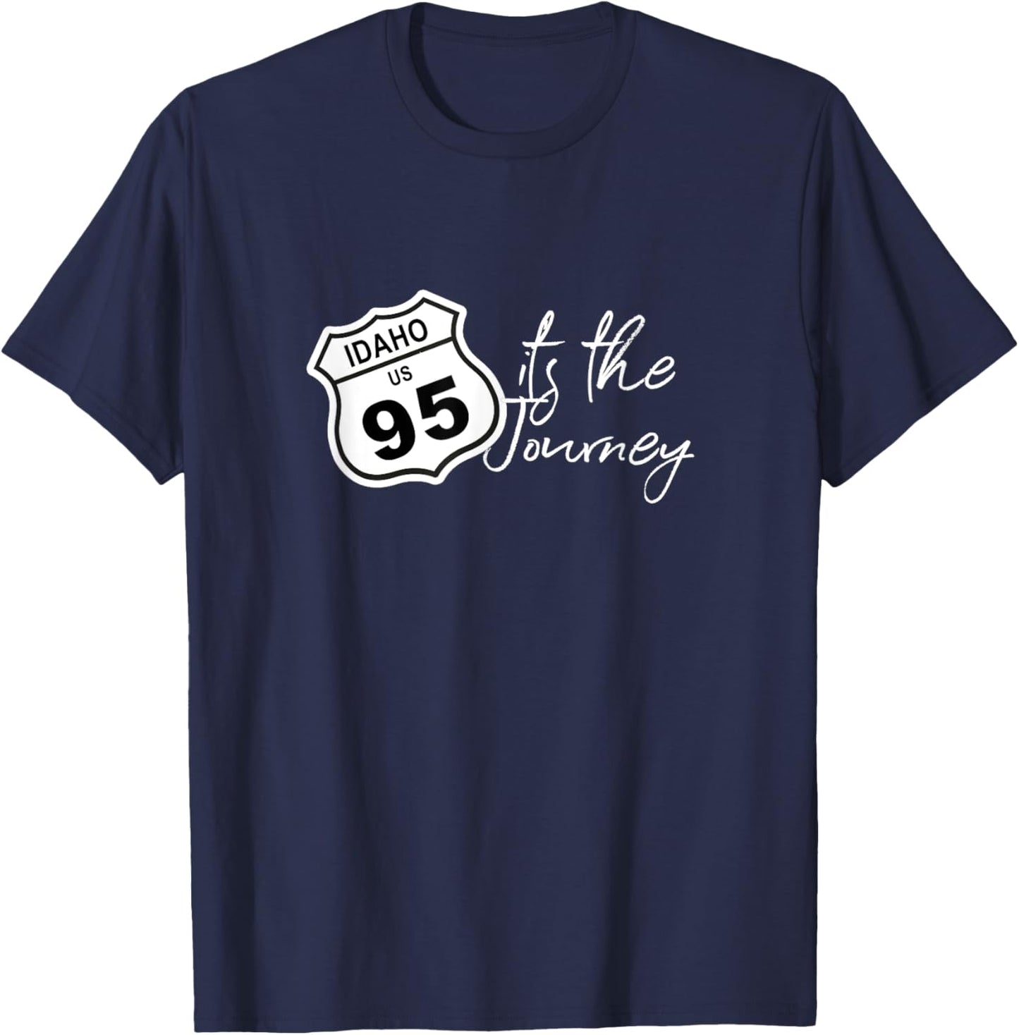 Idaho US Highway 95 It's the Journey Road Trip Vacation T-Shirt - T-Shirt | Navy