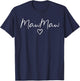 MawMaw Gifts Grandma Heart Mother's Day MawMaw T-Shirt - T-Shirt | Navy