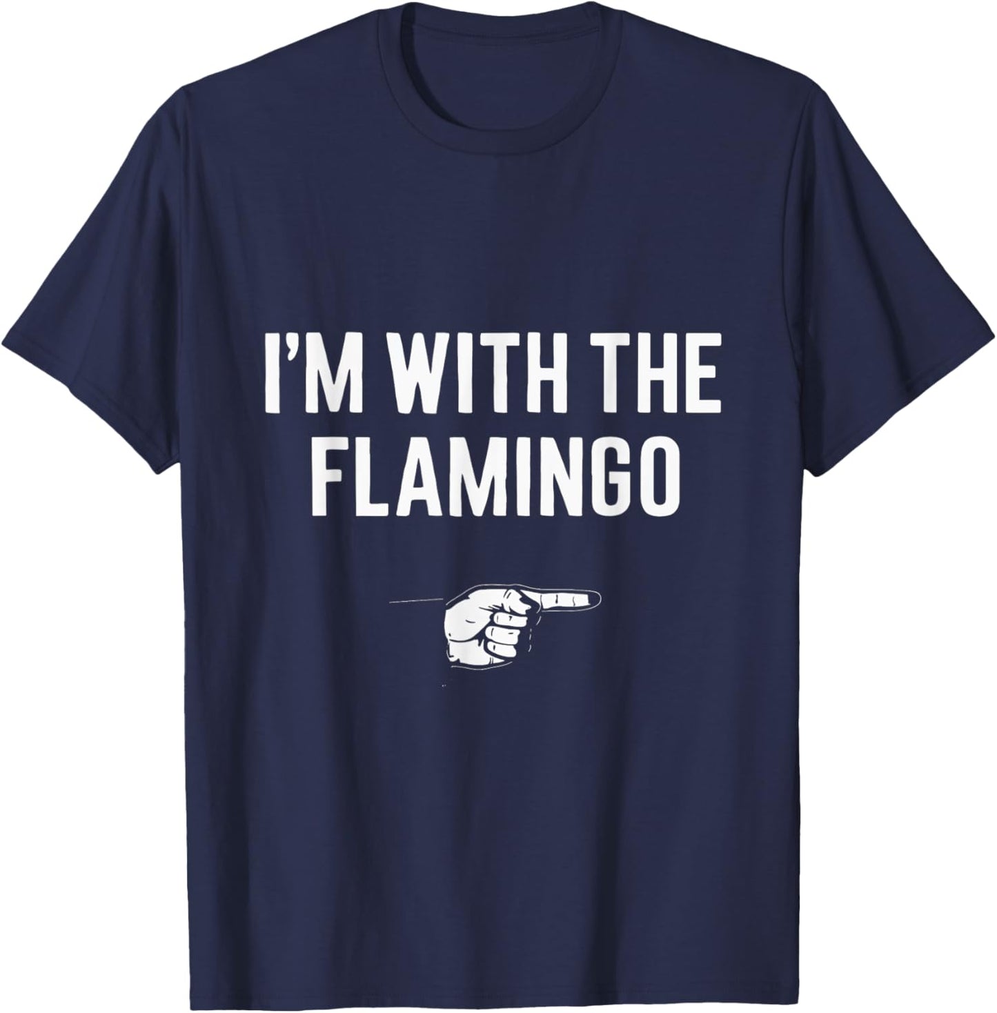 I'm With The Flamingo Flamingo Bird Party Halloween Costume T-Shirt - T-Shirt | Navy