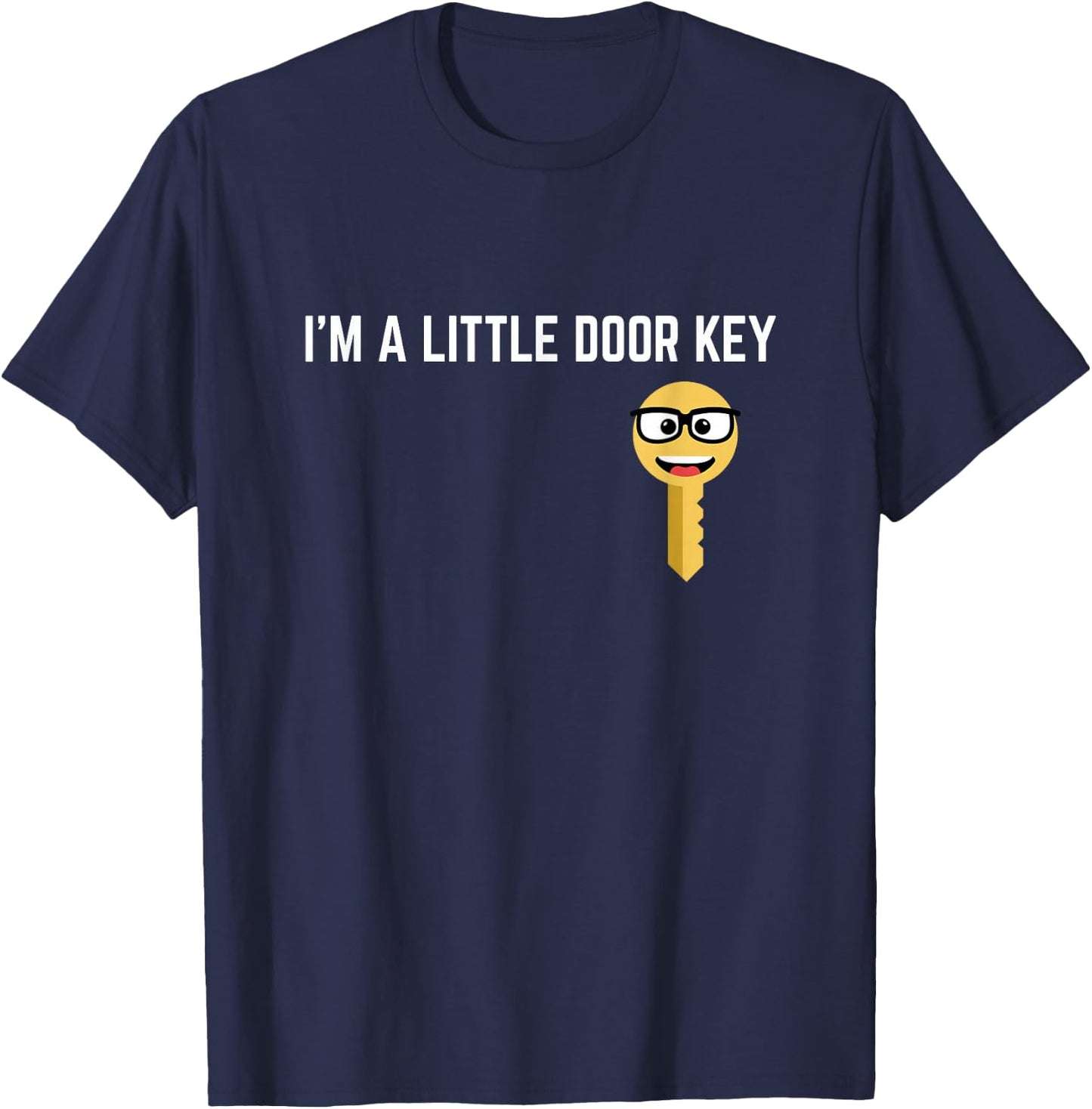 Funny I'm A Little Door Key Nerdy Bad Dorky Mom Dad Kids Pun T-Shirt - T-Shirt | Navy