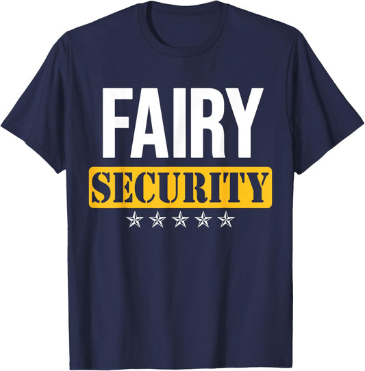 Fairy Security Birthday Family Dad Mom Halloween Costume T-Shirt - T-Shirt | Navy