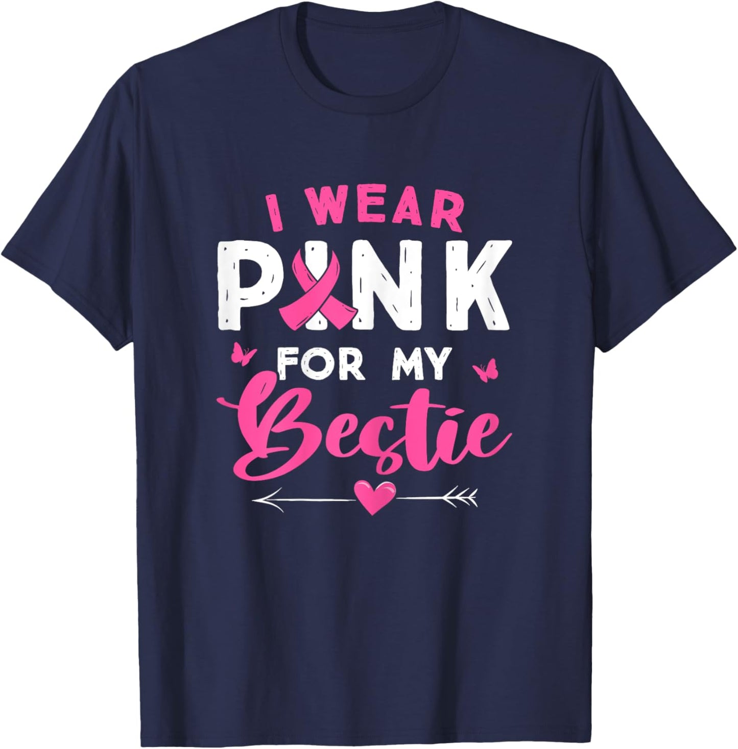 I Wear Pink For My Bestie Breast Cancer Awareness Supporter T-Shirt - T-Shirt | Navy