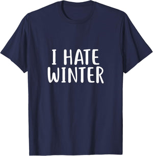 I hate winter for sassy cute Cold T-Shirt - T-Shirt | Navy