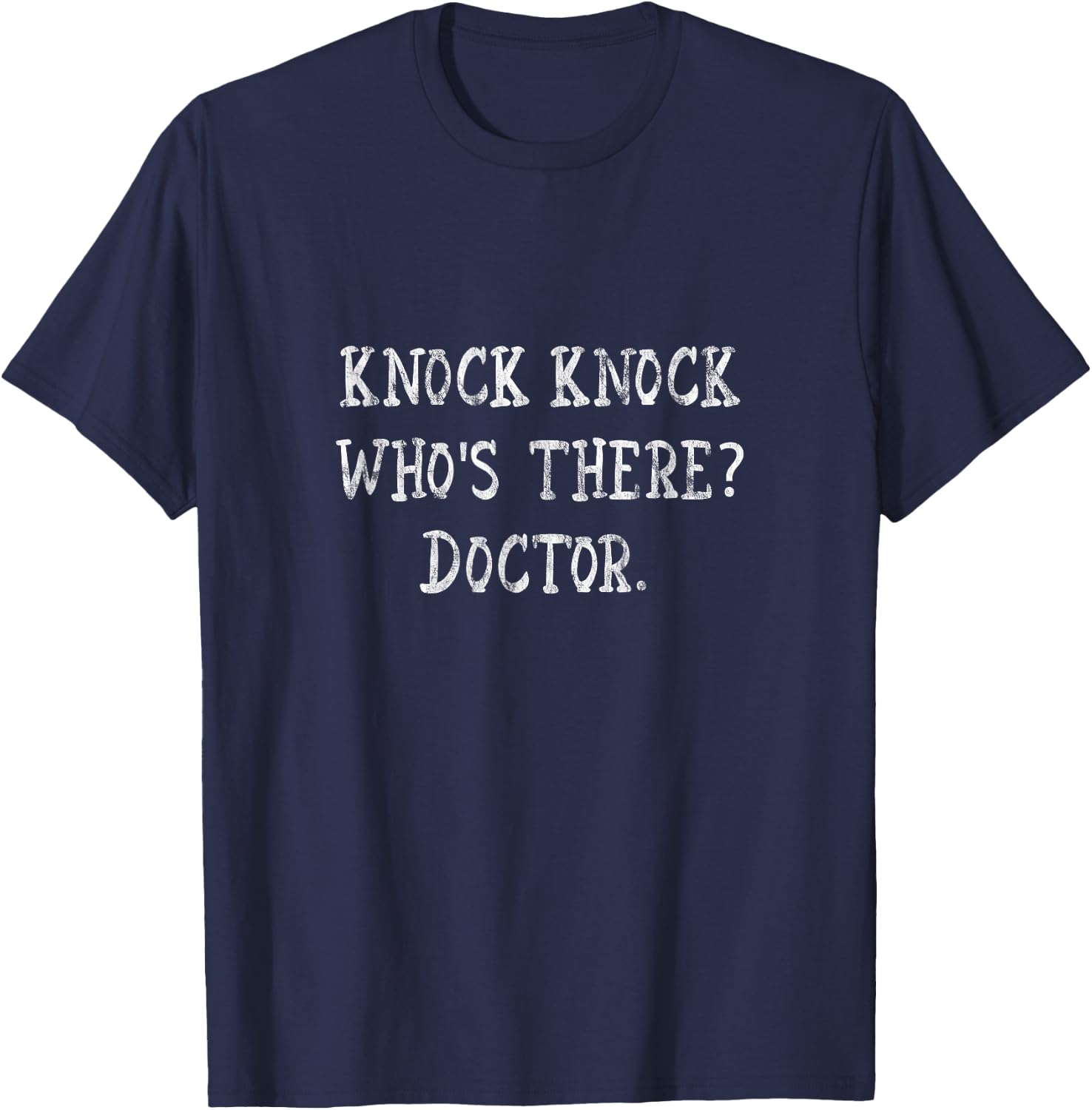 Knock Knock Who's There Doctor T-Shirt - T-Shirt | Navy