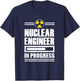 Nuclear Engineer Instruct Engineering Gifts T-Shirt - T-Shirt | Navy