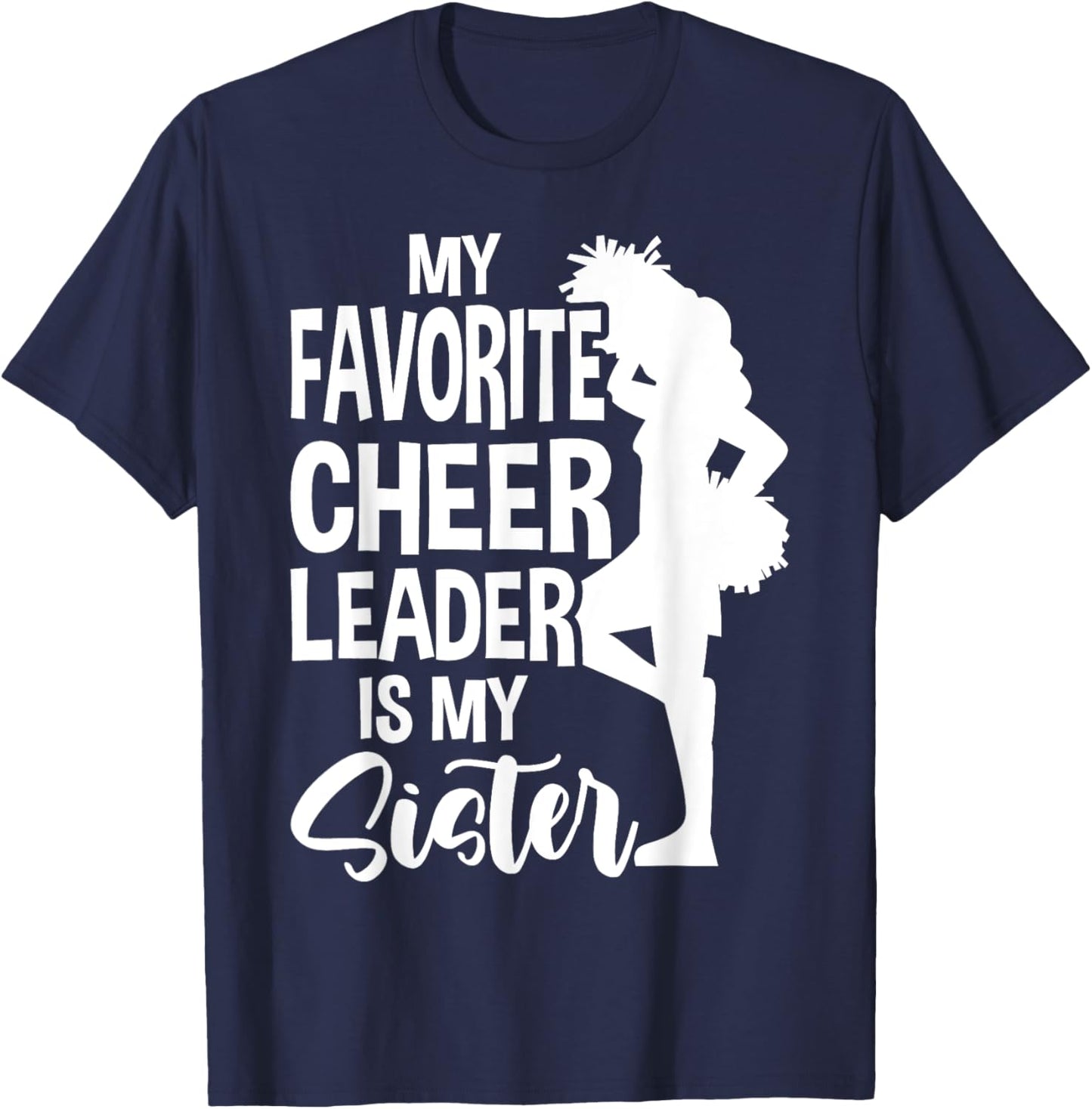 My Favorite Cheerleader Is My Sister Cheer T-Shirt - T-Shirt | Navy
