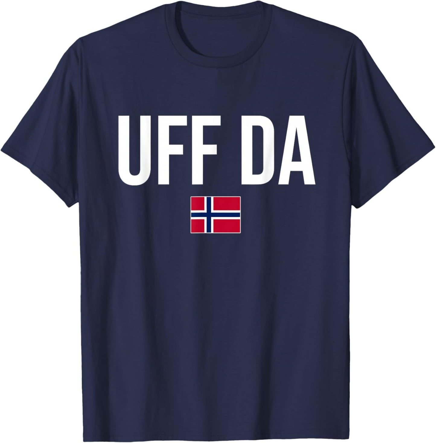 Norwegian Phrases and Sayings Gift Store Uff Da Norwegian Norway T-Shirt - T-Shirt | Navy