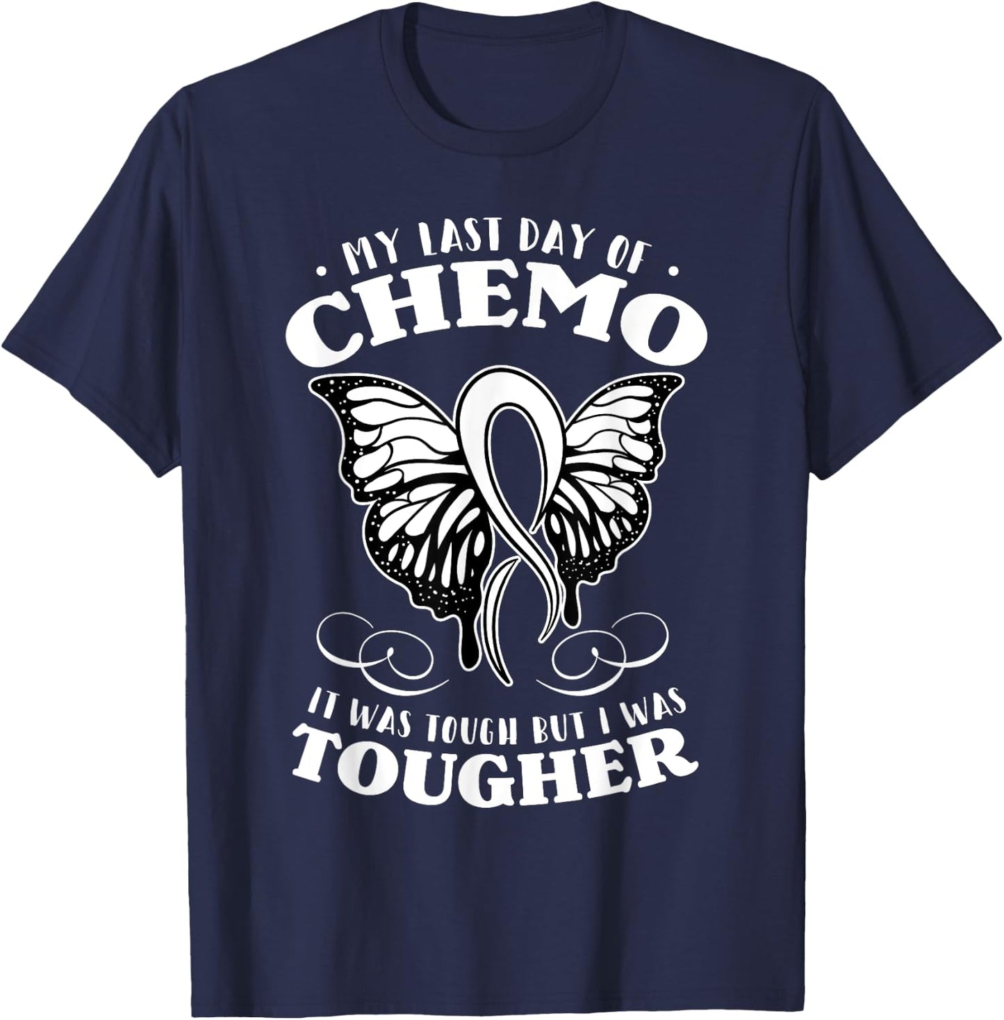 My Last Day Of Chemo Shirt Chemotherapy Butterfly Gift T-Shirt - T-Shirt | Navy