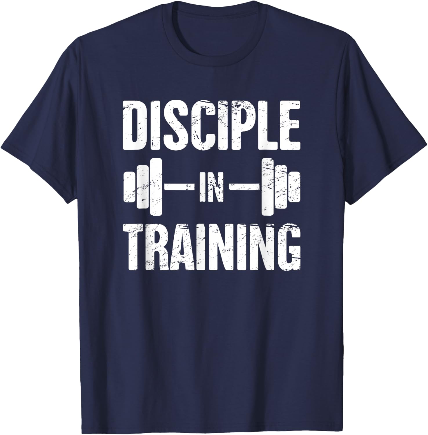 Disciple - Funny Christian Athlete / Christian Workout T-Shirt - T-Shirt | Navy