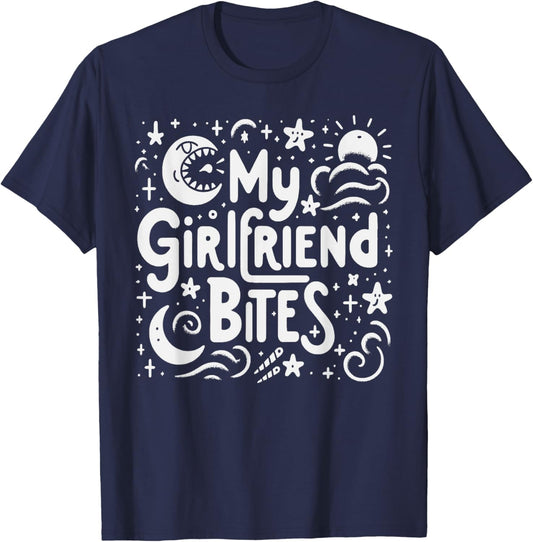 My Girlfriend Bites Sarcastic Quote My GF Bites T-Shirt - T-Shirt | Navy