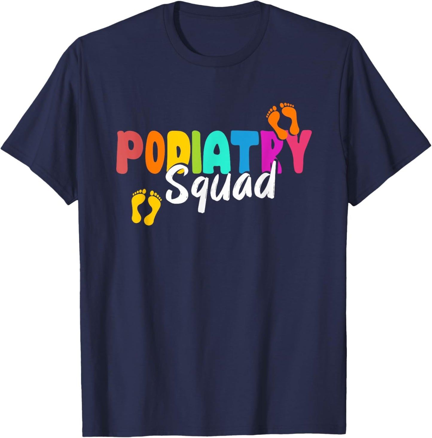 Podiatry Squad | Medicine | Foot Doctor Podiatrist T-Shirt - T-Shirt | Navy