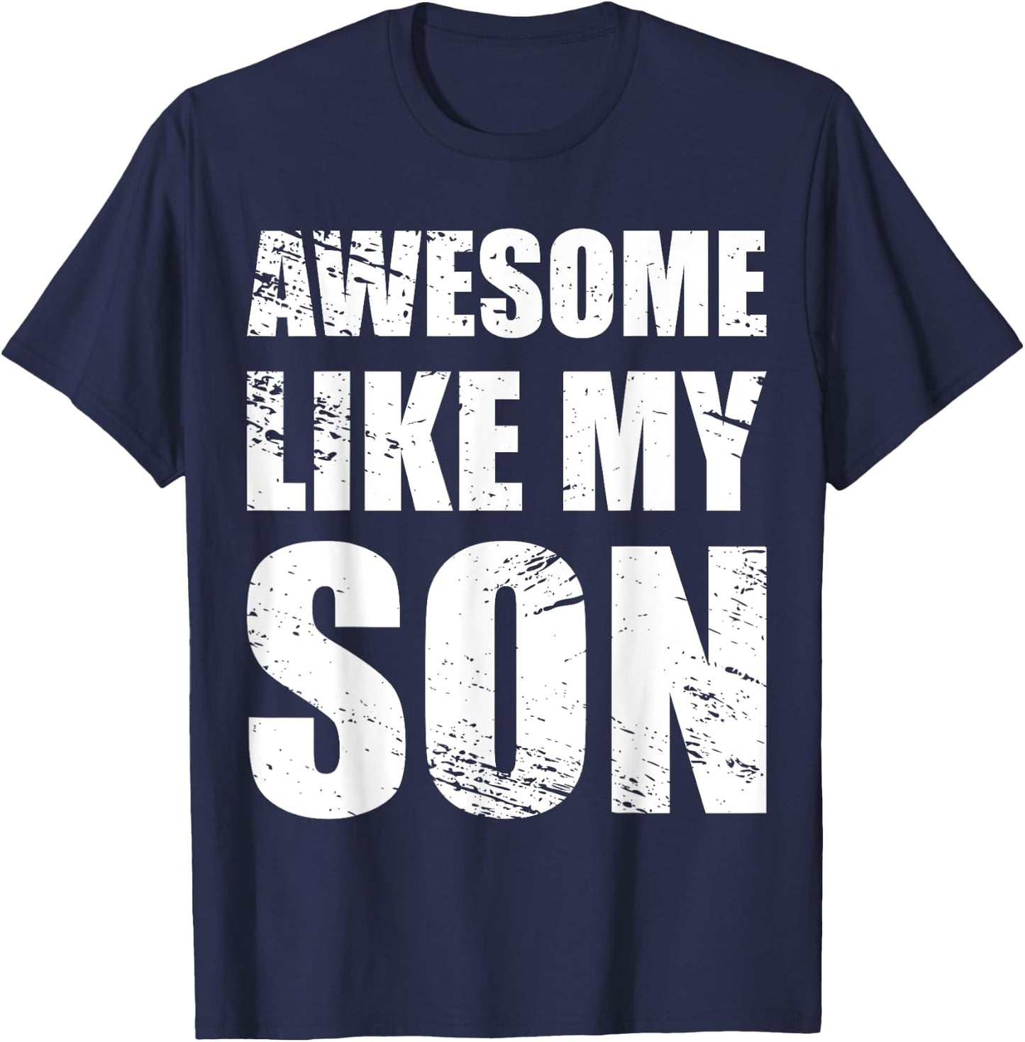 Awesome Like My SonS Parents' Day Gift T-Shirt - T-Shirt | Navy