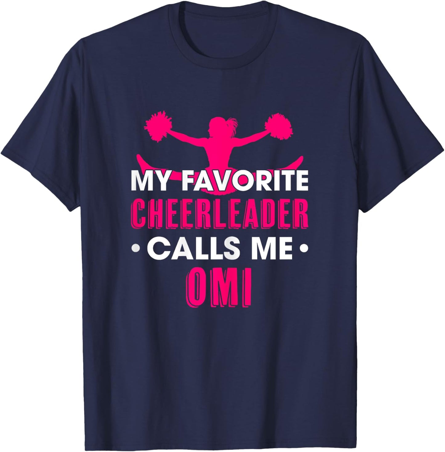My Favorite Cheerleader Calls Me Omi Cheerleading Grandma T-Shirt - T-Shirt | Navy
