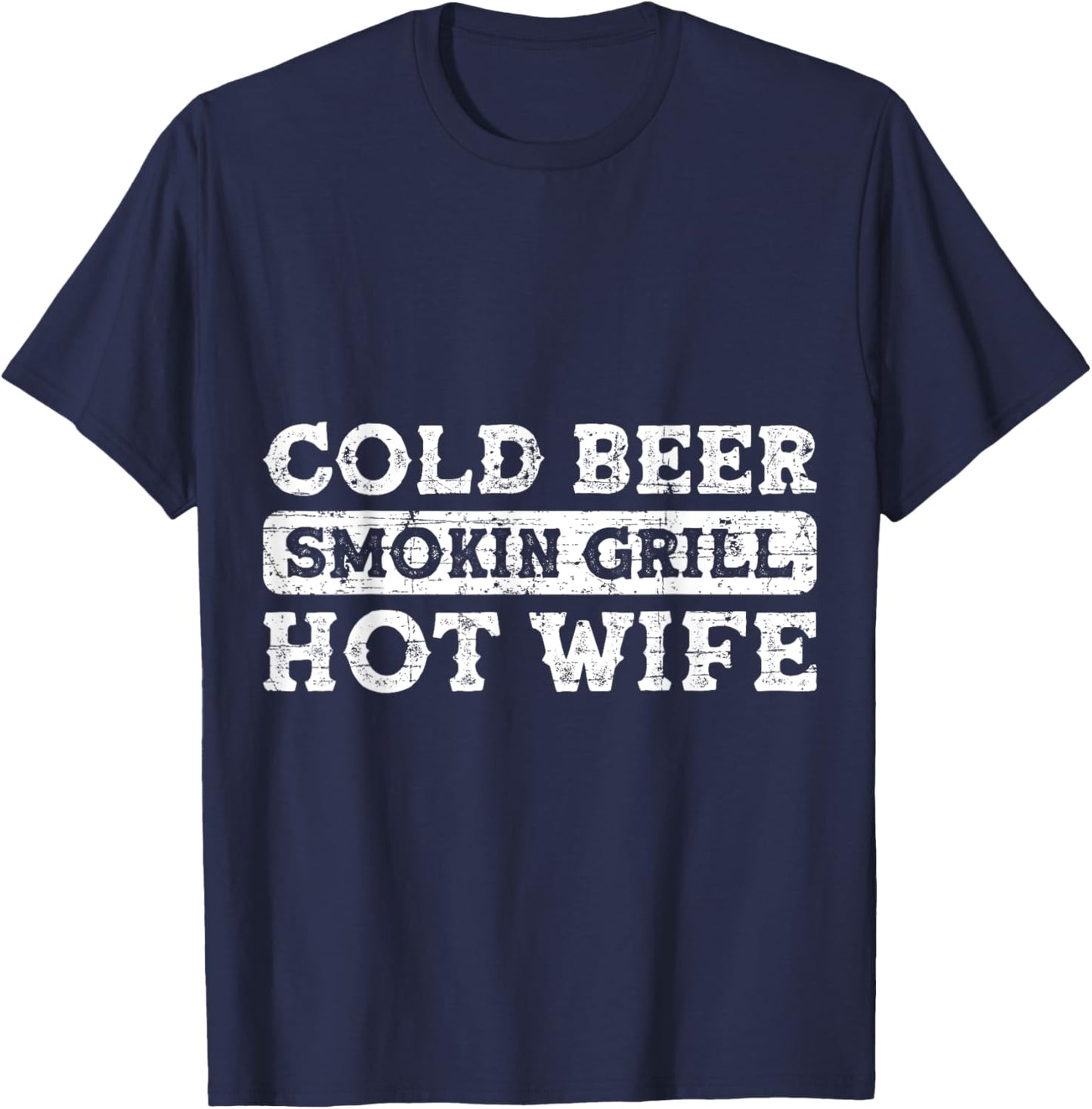 BBQ - Cold Beer Smokin Grill Hot Wife T-Shirt - T-Shirt | Navy