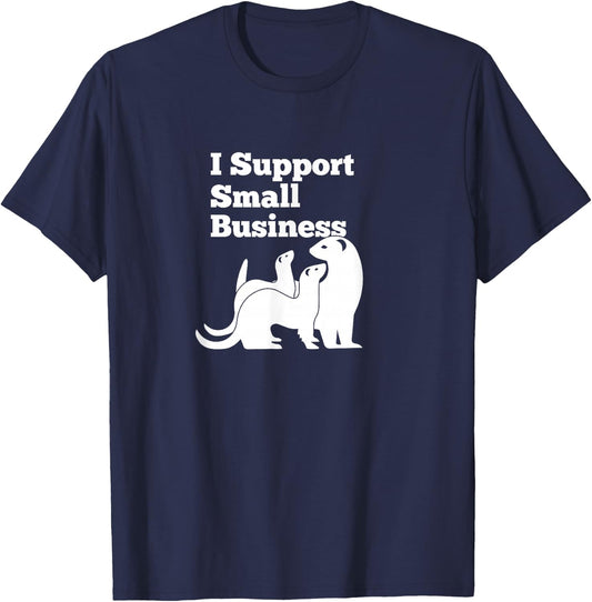 Ferret - I Support Small Business Funny T-Shirt - T-Shirt | Navy