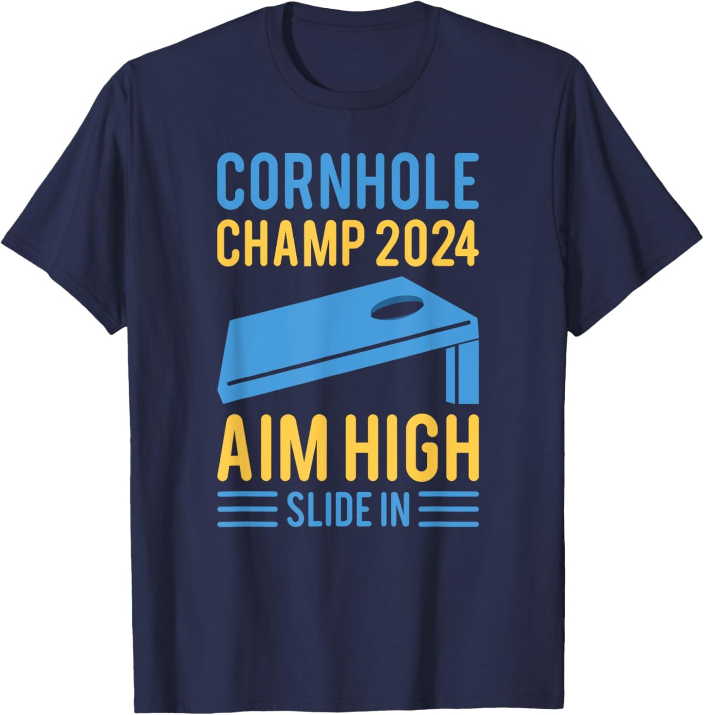 Cornhole Champ 2024 Aim High Slide In Cornhole Champion T-Shirt - T-Shirt | Navy