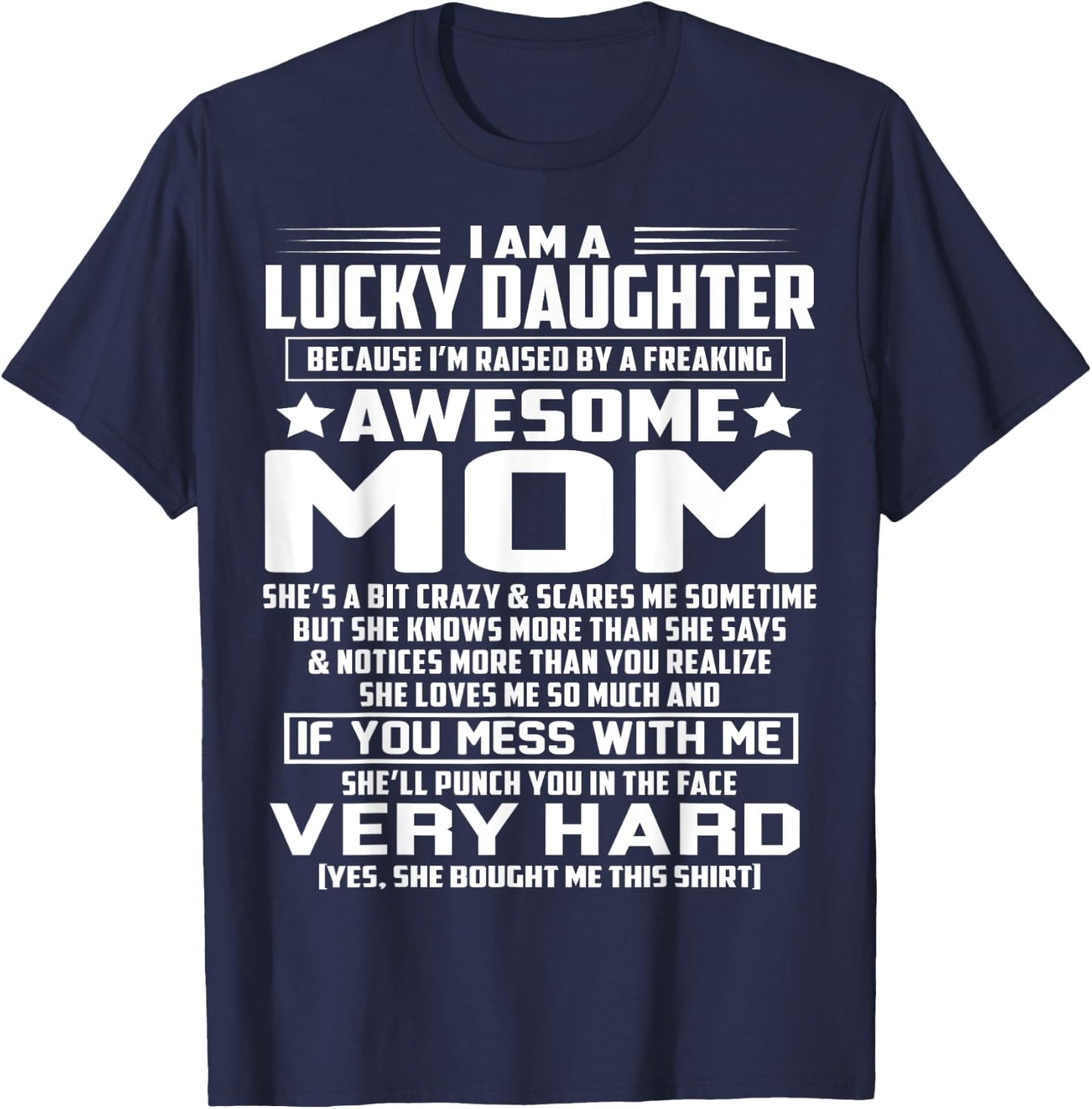 I Am A Lucky Daughter I'm Raised By A Freaking Awesome Mom T-Shirt - T-Shirt | Navy