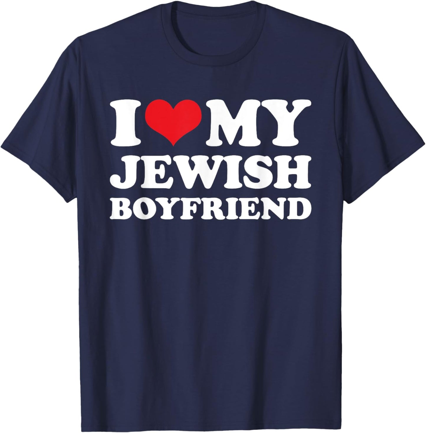 I Love My Jewish Boyfriend T-Shirt - T-Shirt | Navy