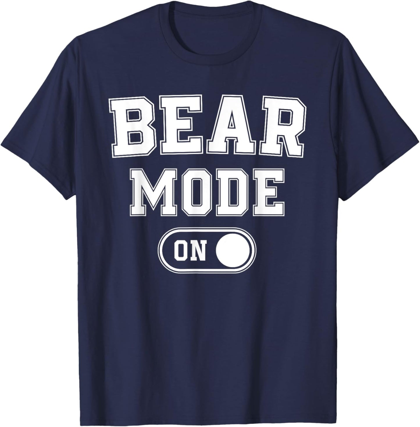 Bear Mode On Costume Funny Animal Lover Gift T-Shirt - T-Shirt | Navy