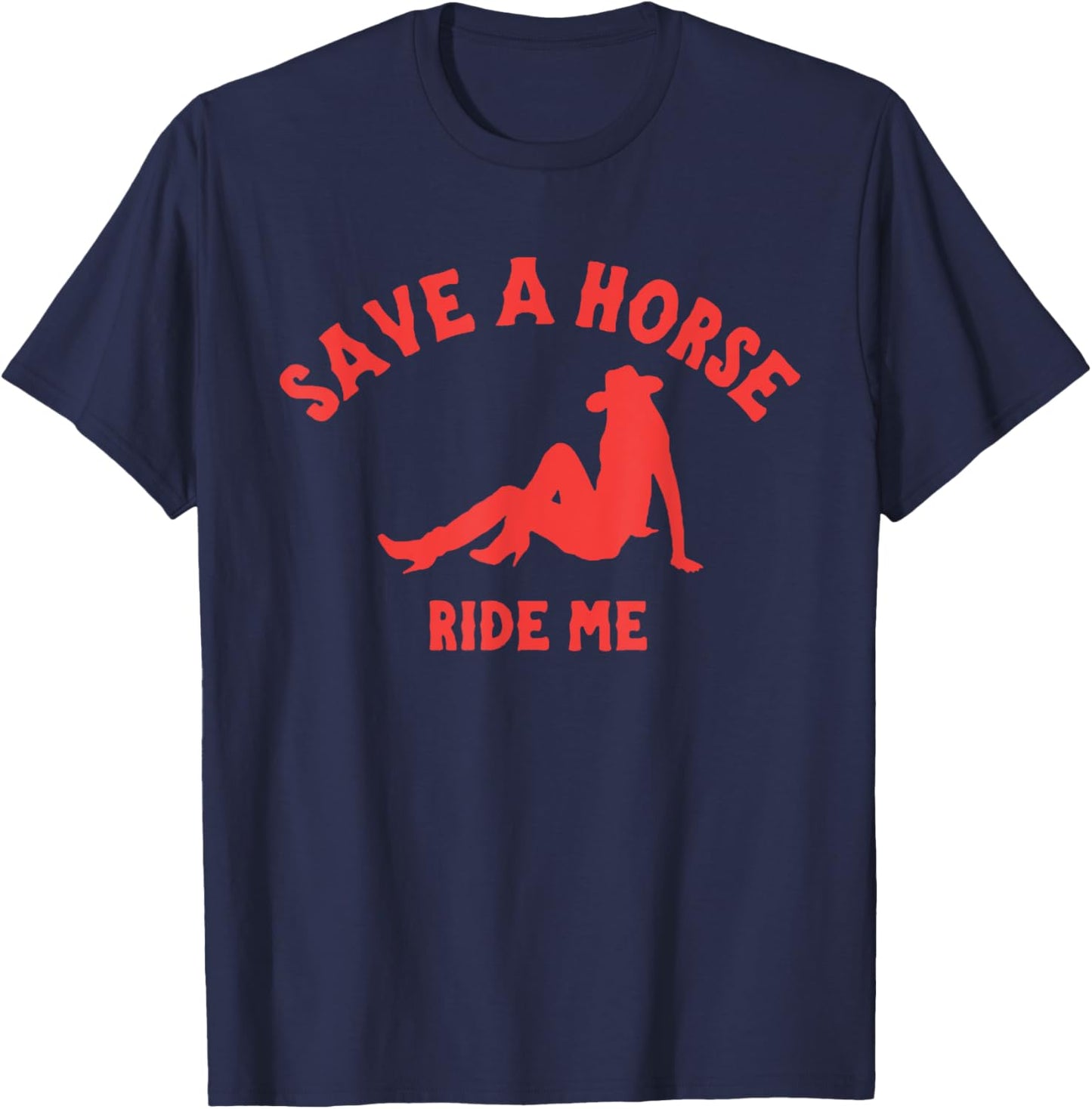 Save A Horse Ride Me, Rodeo Cowgirl T-Shirt - T-Shirt | Navy