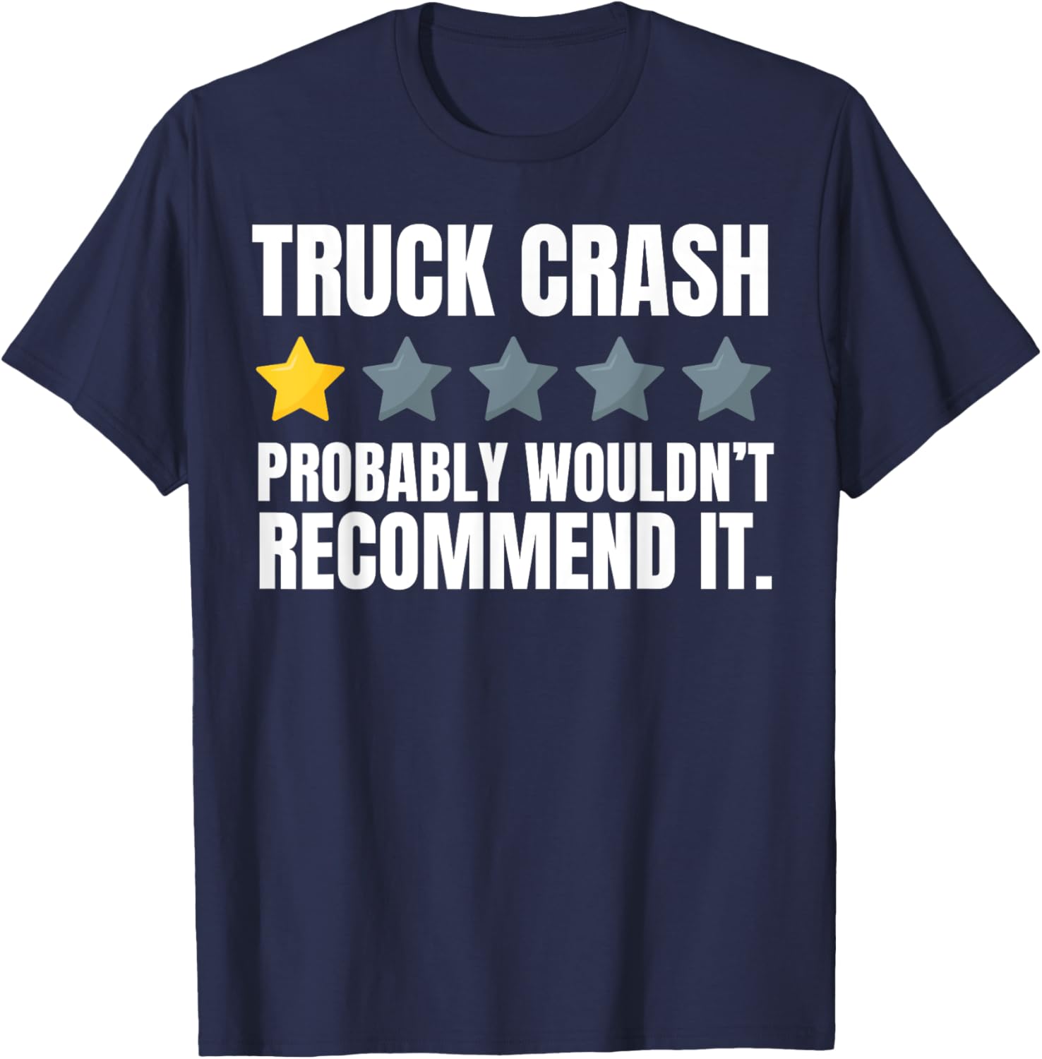 Funny Truck Crash Recovery And Trucker Hit By Truck T-Shirt - T-Shirt | Navy