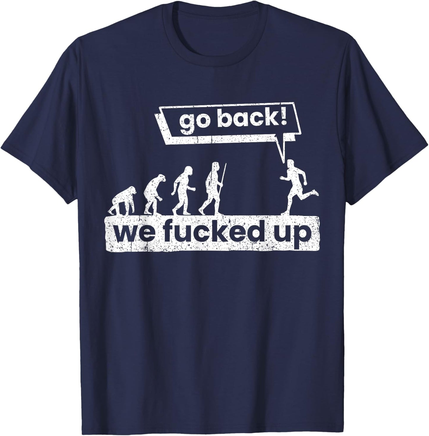 Go back, we've got it messed up T-Shirt - T-Shirt | Navy
