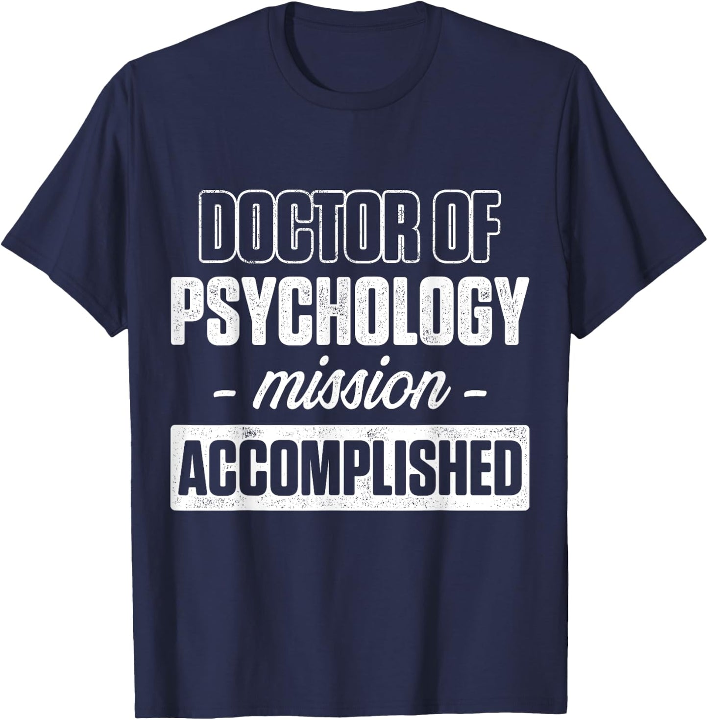 PsyD Doctor of Psychology Graduating Doctorate Graduation T-Shirt - T-Shirt | Navy