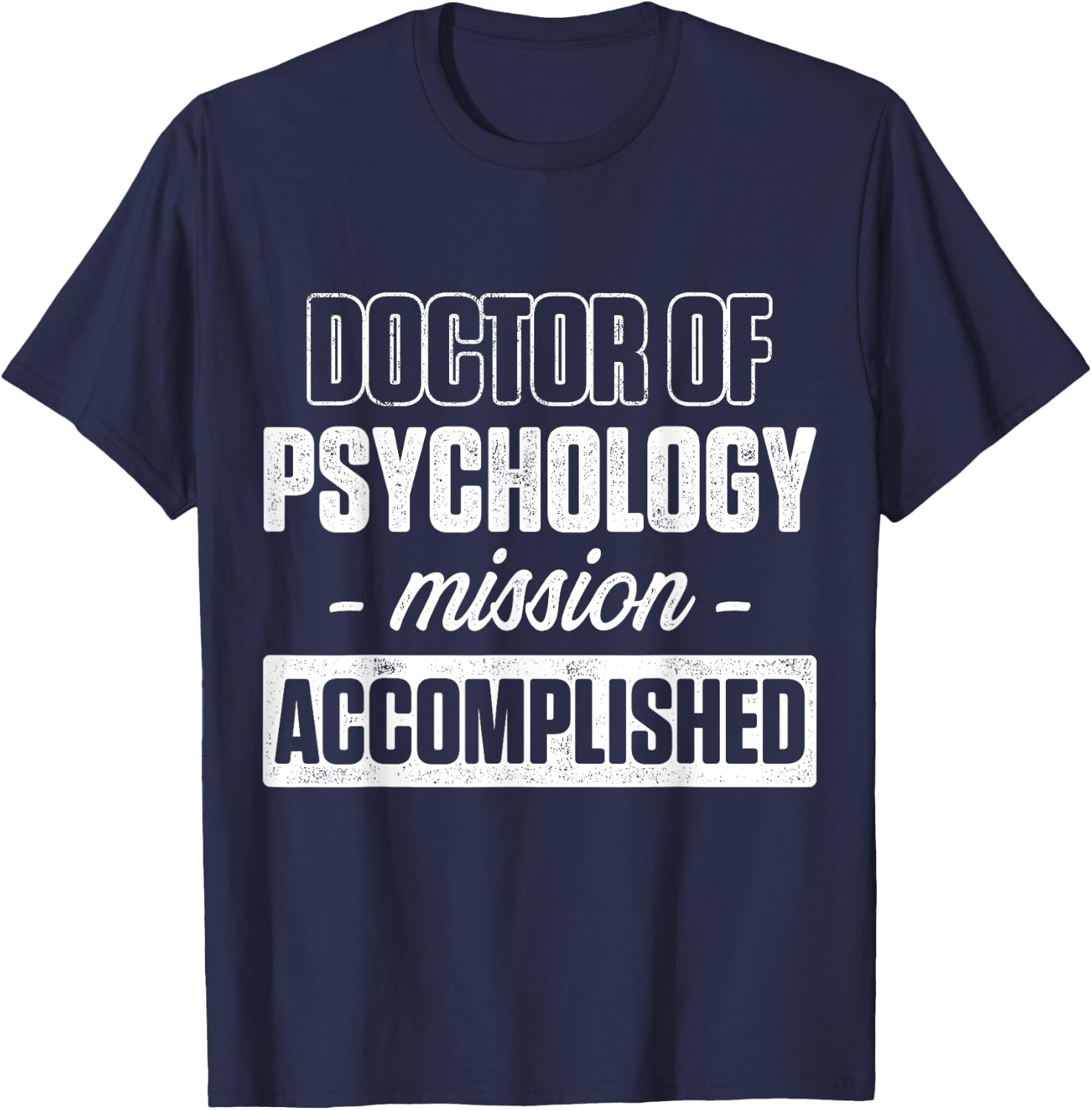 PsyD Doctor of Psychology Graduating Doctorate Graduation T-Shirt - T-Shirt | Navy
