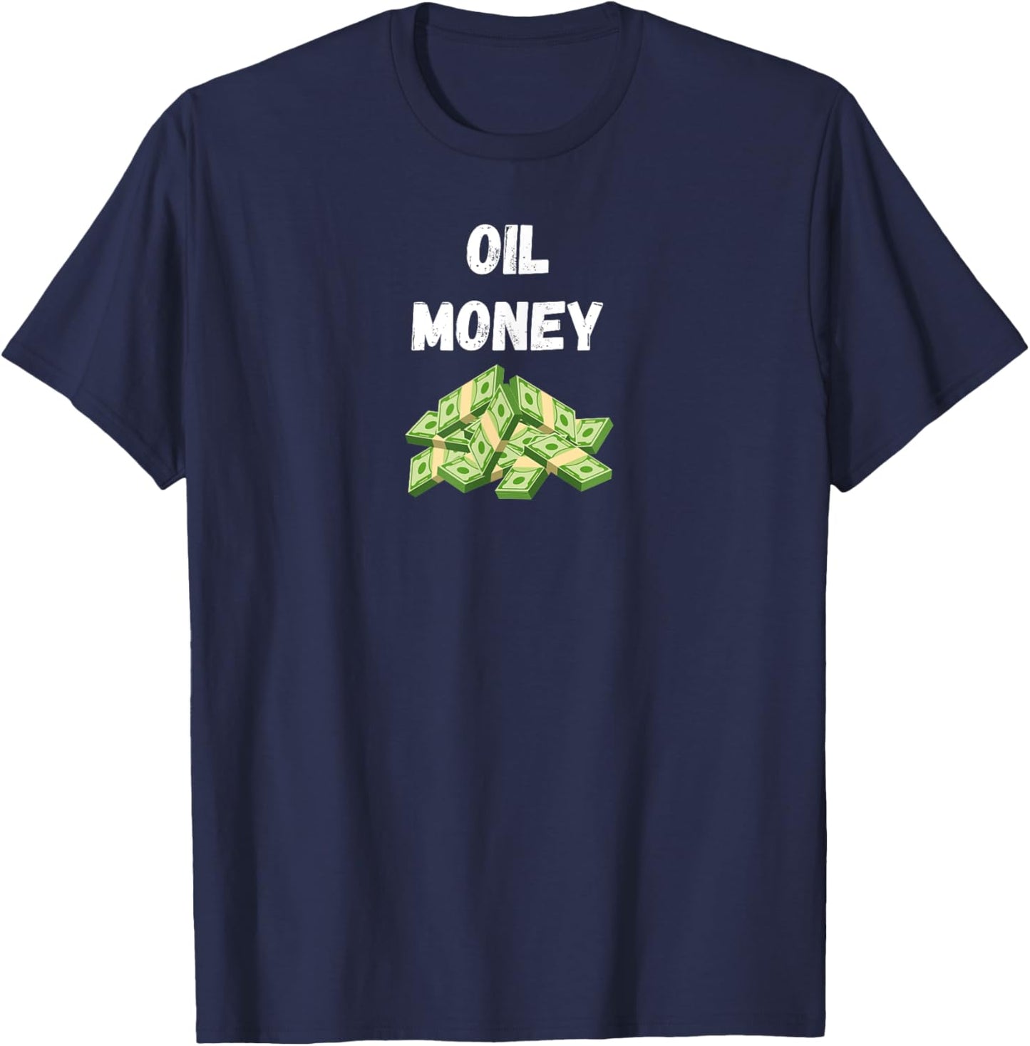 Oil Money - Unique Tanks and T-Shirt - T-Shirt | Navy