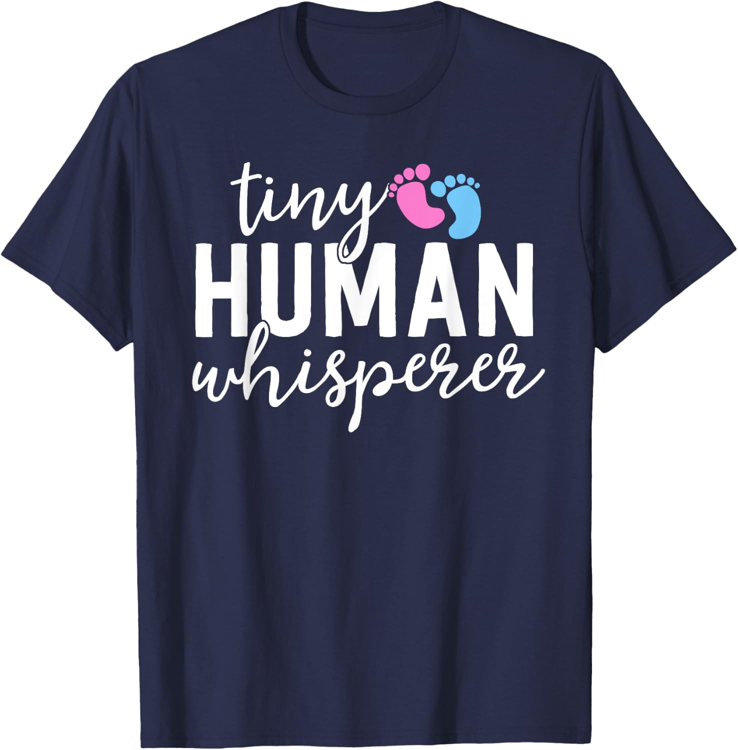NICU Nurse Gifts Tiny Human Whisperer Neonatal ICU Nursing T-Shirt - T-Shirt | Navy
