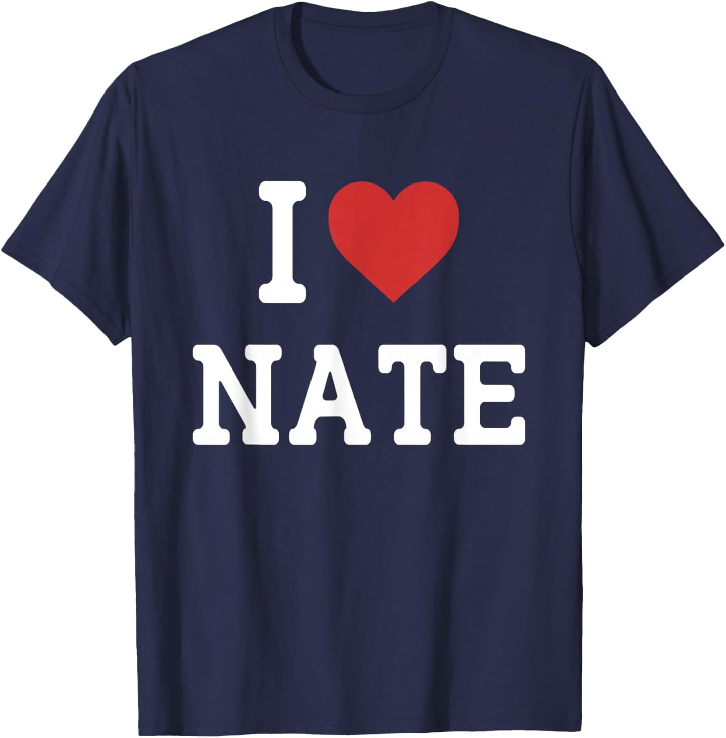 I Love Nate - I Heart Nate - Funny Gift Nate T-Shirt - T-Shirt | Navy
