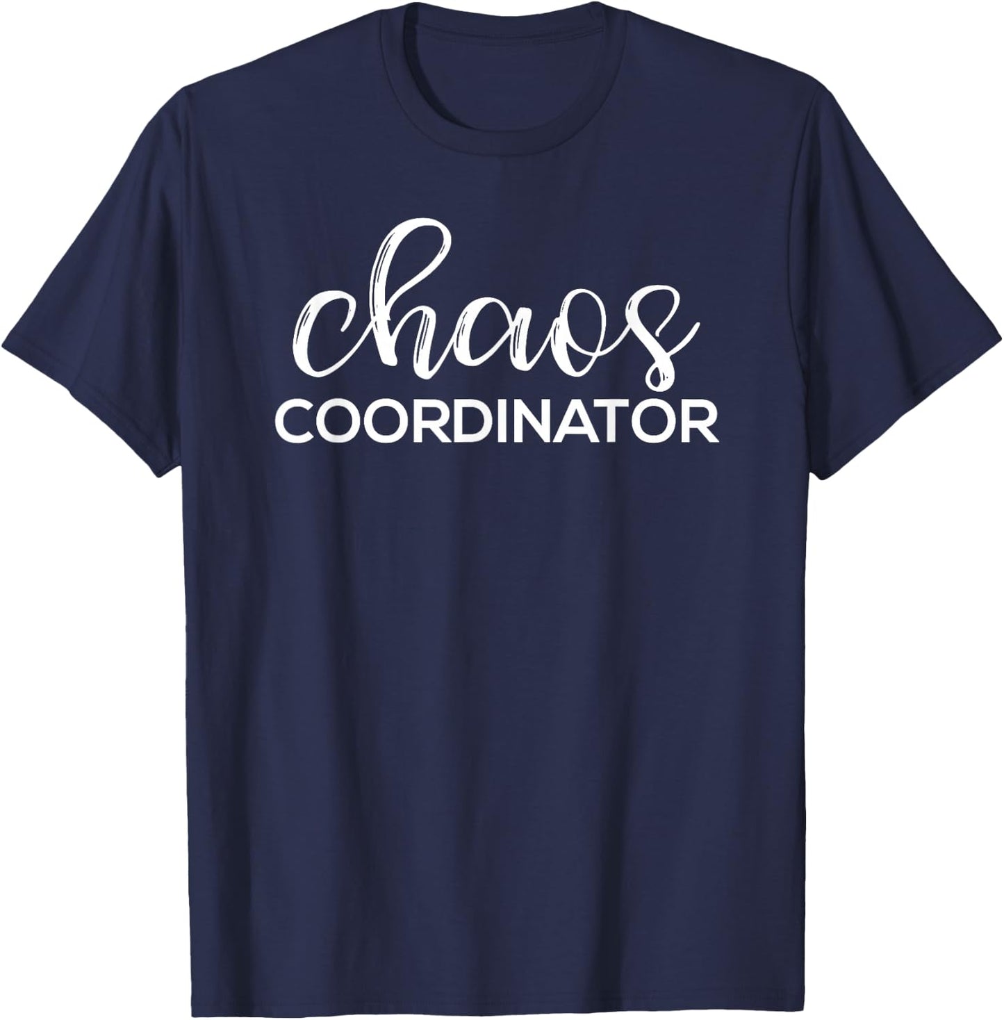 Chaos Coordinator Funny Printed Graphic Mom Babysitter Nanny T-Shirt - T-Shirt | Navy