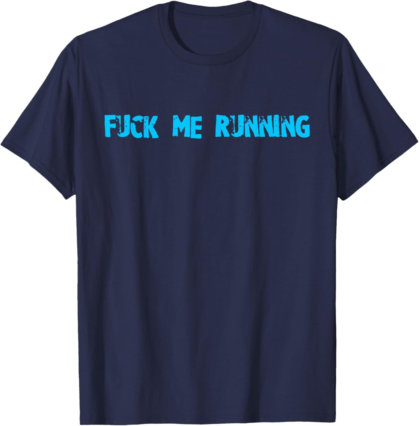 F ME RUNNING blue chaos swear curse words cursing track star T-Shirt - T-Shirt | Navy